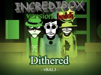 Incredibox vBAL3: Dithered